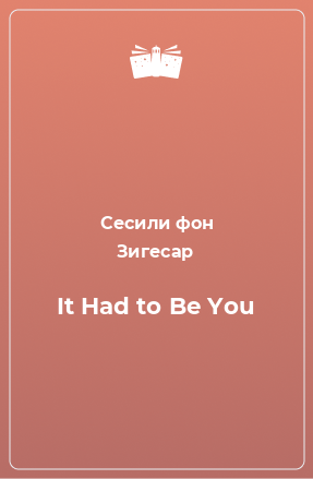 Книга It Had to Be You