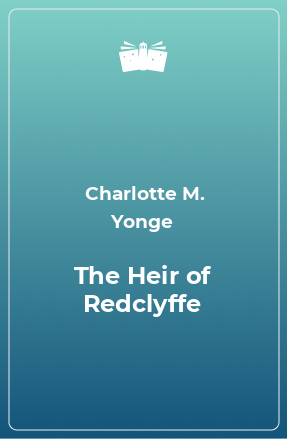Книга The Heir of Redclyffe