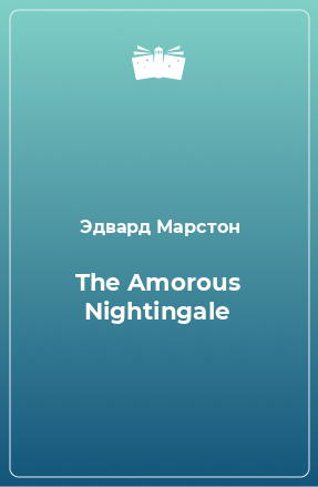 Книга The Amorous Nightingale