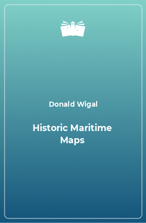 Книга Historic Maritime Maps