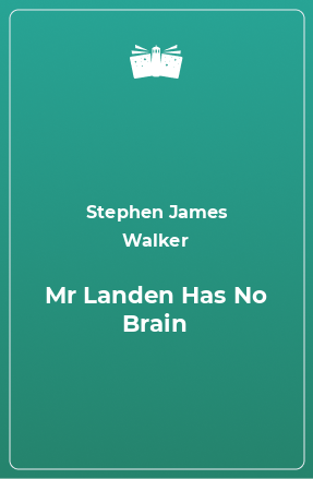 Книга Mr Landen Has No Brain