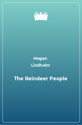 Книга The Reindeer People