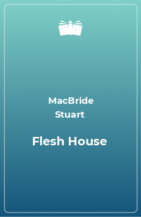 Книга Flesh House