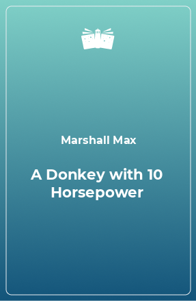 Книга A Donkey with 10 Horsepower