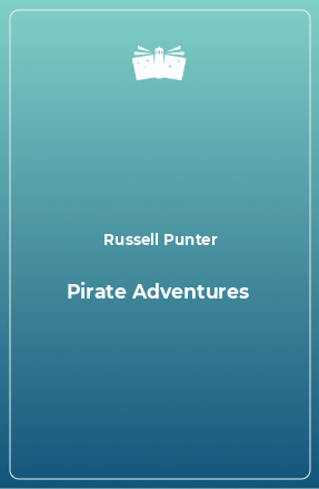 Книга Pirate Adventures