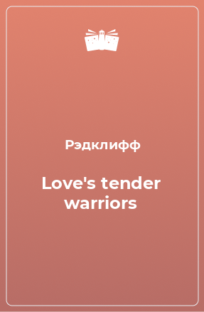 Книга Love's tender warriors