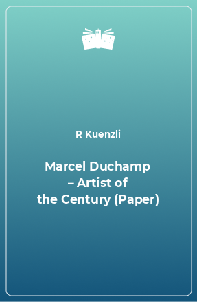 Книга Marcel Duchamp – Artist of the Century (Paper)