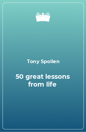 Книга 50 great lessons from life