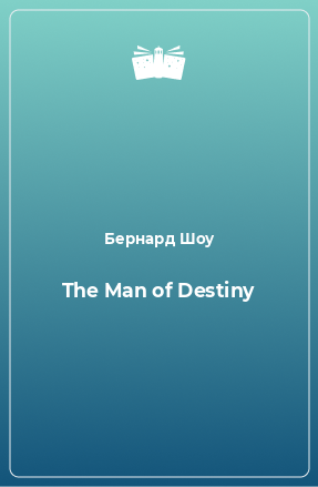 Книга The Man of Destiny