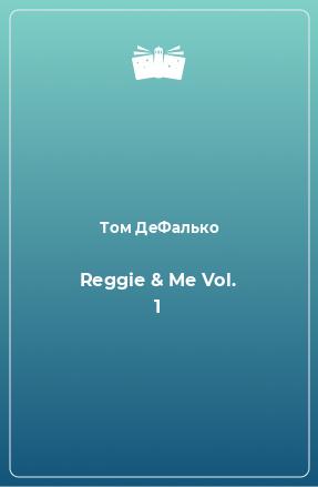 Книга Reggie & Me Vol. 1