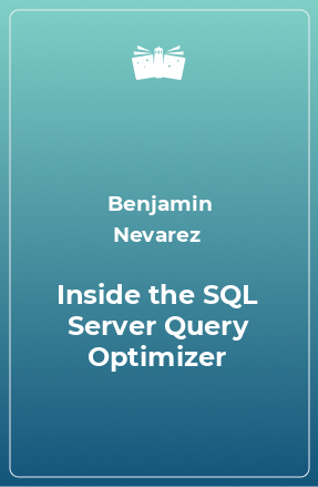 Книга Inside the SQL Server Query Optimizer