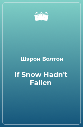 Книга If Snow Hadn't Fallen
