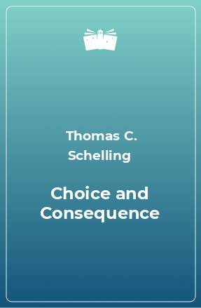 Книга Choice and Consequence