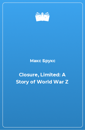 Книга Closure, Limited: A Story of World War Z