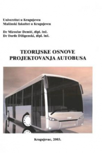 Книга Мирослав, Дилигенски Ђорђе Teorijske osnove projektovanja autobusa: mонографије.  Kragujevac: Masinski fakultet,   143 str.: ilustr.; 30 cm.