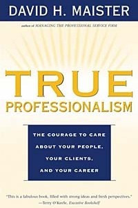 Книга True Professionalism: The Courage to Care About Your People, Your Clients, and Your Career