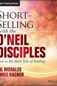 Книга Short-Selling with the O'Neil Disciples