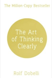 Книга The Art of Thinking Clearly