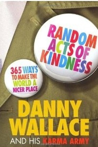 Книга Random Acts of Kindness: 365 Ways To Make the World A Nicer Place