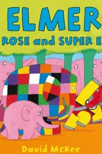 Книга Elmer, Rose and Super El