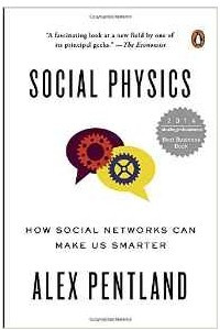 Книга Social Physics: How Social Networks Can Make Us Smarter