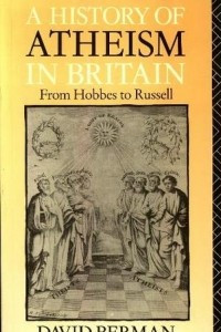 Книга A History of Atheism in Britain: From Hobbes to Russell