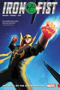 Книга Iron Fist, Vol. 1: The Trial of the Seven Masters