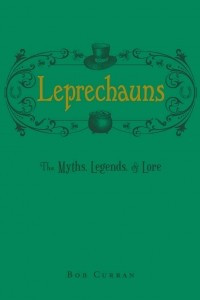 Книга Leprechauns: The Myths, Legends, & Lore