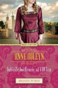 Книга Anne Boleyn. Iubirile lui Henric al VIII-lea