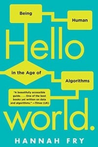 Книга Hello World: Being Human in the Age of Algorithms