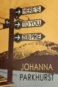 Книга Here's to You, Zeb Pike