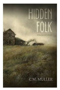 Книга Hidden Folk: Strange Stories