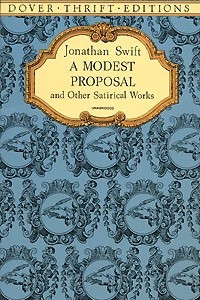 Книга A Modest Proposal and Other Satirical Works