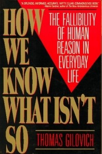 Книга How We Know What Isn't So: The Fallibility of Human Reason in Everyday Life