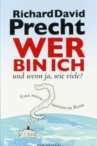 Книга Wer bin ich - und wenn ja wie viele?: Eine philosophische Reise