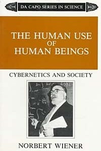 Книга The Human Use of Human Beings: Cybernetics and Society (Da Capo Paperback)
