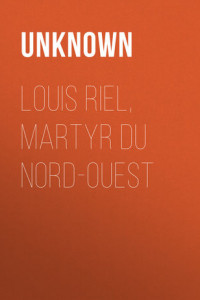 Книга Louis Riel, Martyr du Nord-Ouest