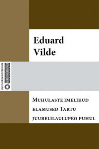 Книга Muhulaste imelikud elamused Tartu juubelilaulupeo puhul