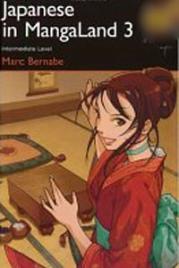 Книга Japanese in MangaLand 3: Intermediate Level (Japanese in Mangaland (Numbered))