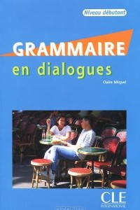 Книга Grammaire En Dialogues