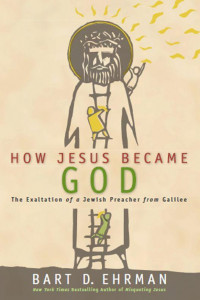 Книга How Jesus Became God: The Exaltation of a Jewish Preacher From Galilee