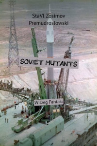 Книга SOVIET MUTANTS. Witzeg Fantasi