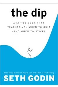 Книга The Dip: A Little Book That Teaches You When to Quit