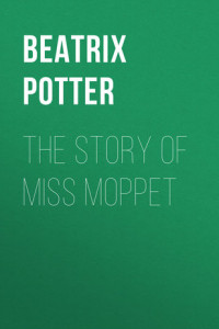 Книга The Story of Miss Moppet