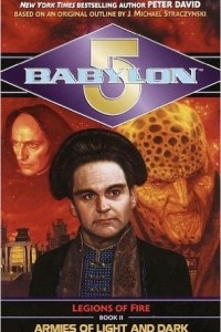 Книга Babylon 5: Legions of Fire - Armies of Light and Dark