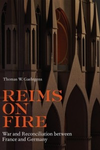 Книга Reims on Fire: War and Reconciliation between France and Germany