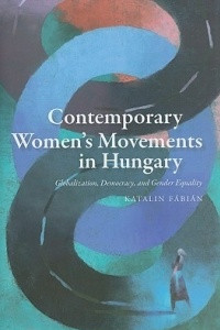 Книга Contemporary Women's Movements in Hungary: Globalization, Democracy, and Gender Equality