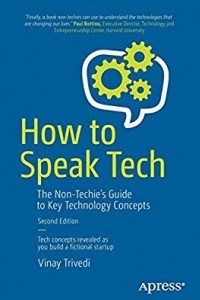 Книга How to Speak Tech: The Non-Techie's Guide to Technology Basics in Business