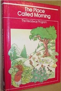 Книга The Place Called Morning Level F (Headway Program)