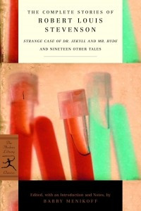 Книга The Complete Stories of Robert Louis Stevenson: Strange Case of Dr. Jekyll and Mr. Hyde and Nineteen Other Tales